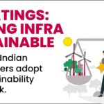 India Needs Sustainability Ratings for Infrastructure Projects